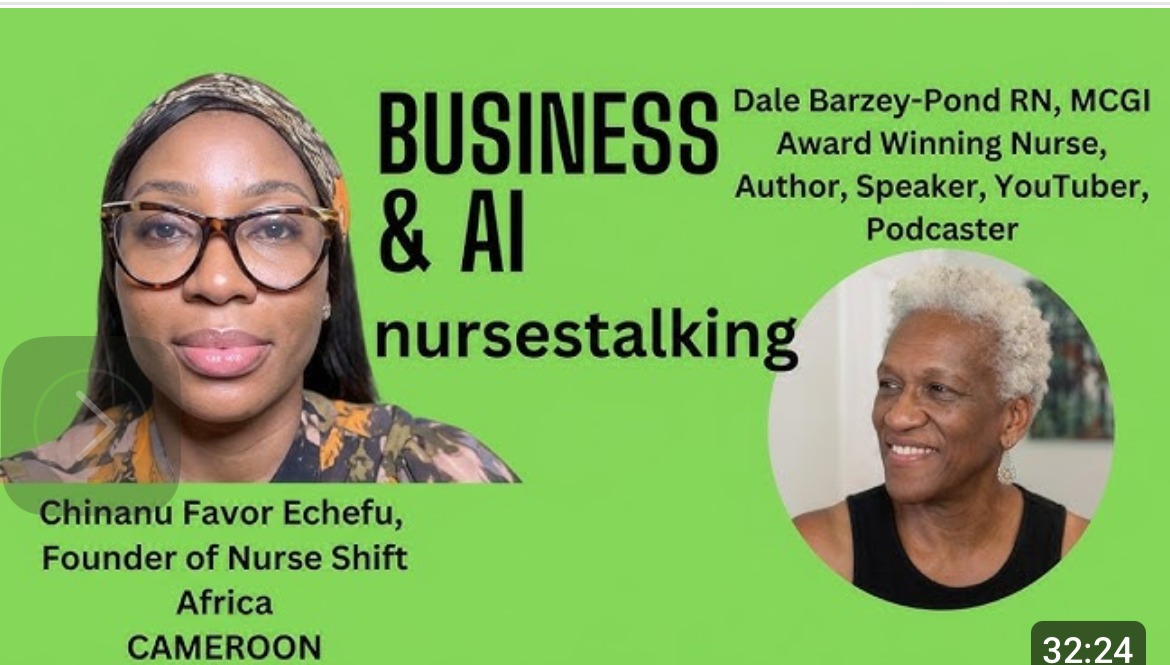 Nurses Talking, Business and AI episode, From Bedside to Business and Beyond with Chinanu Favour Echefu
